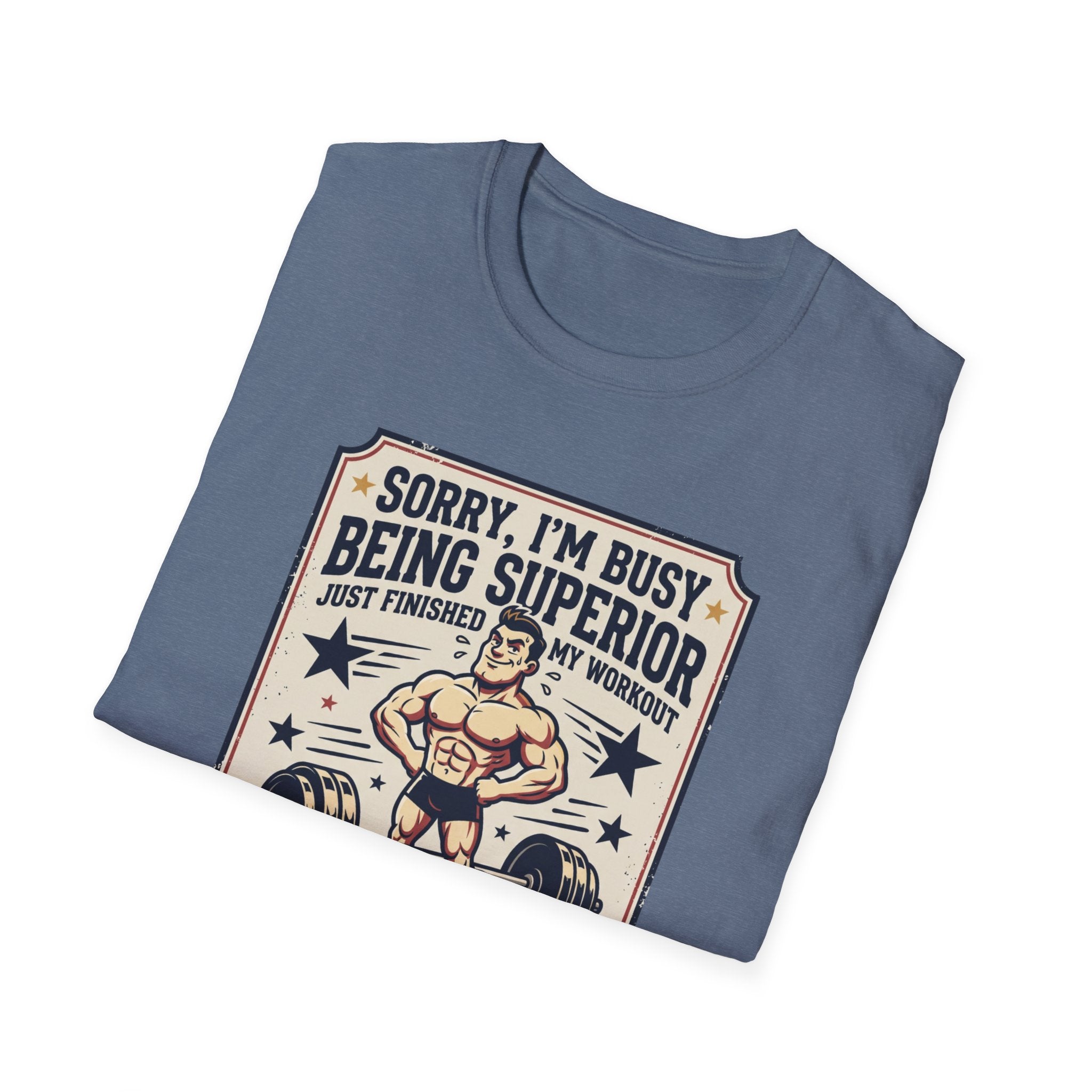 Sorry, Busy being superior T-Shirt