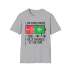 Low power - Fully charged gym T-Shirt