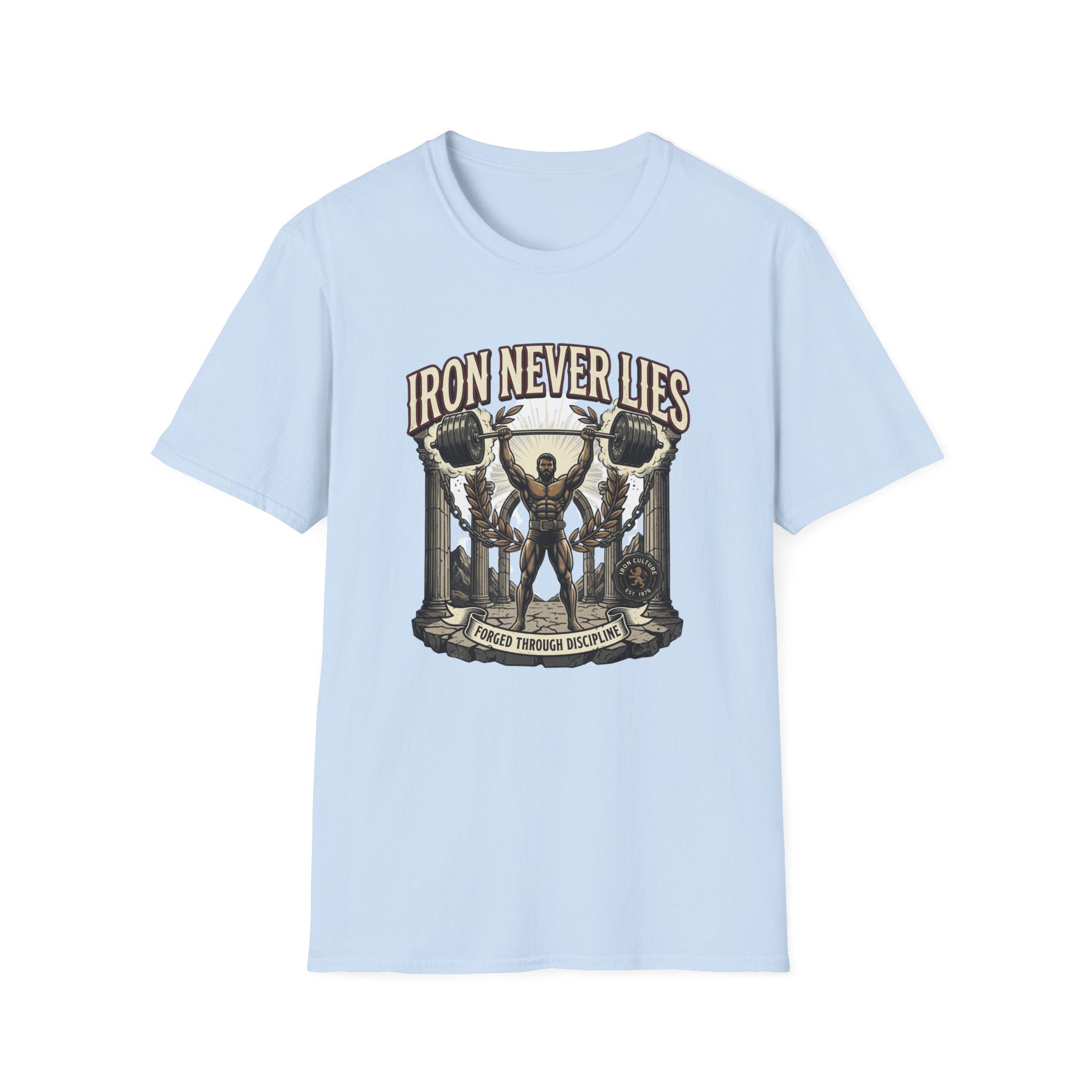 Iron never lies T-Shirt