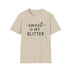 Sweat is my Glitter T-Shirt