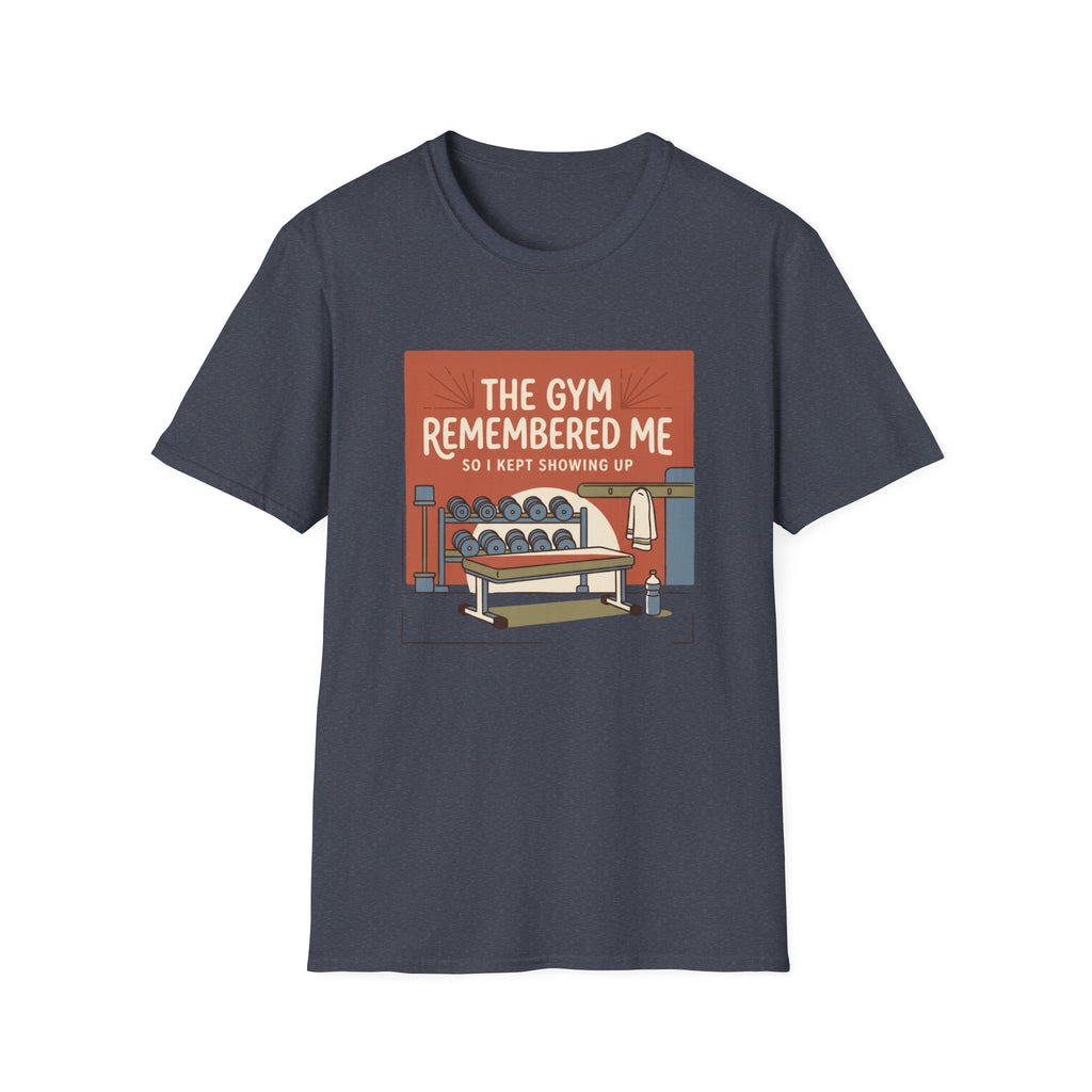 The gym remembered me T-Shirt