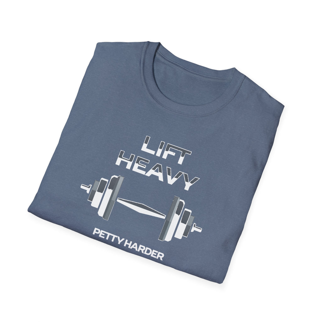 Lift Heavy, Petty Harder (Minimal Edition) T-Shirt