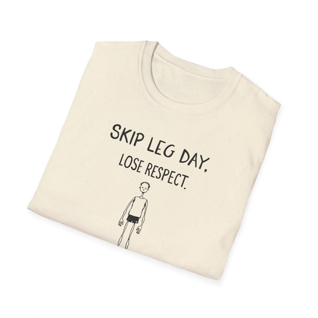 Skip Leg Day, Lose Respect – Minimalist Sketch T-Shirt