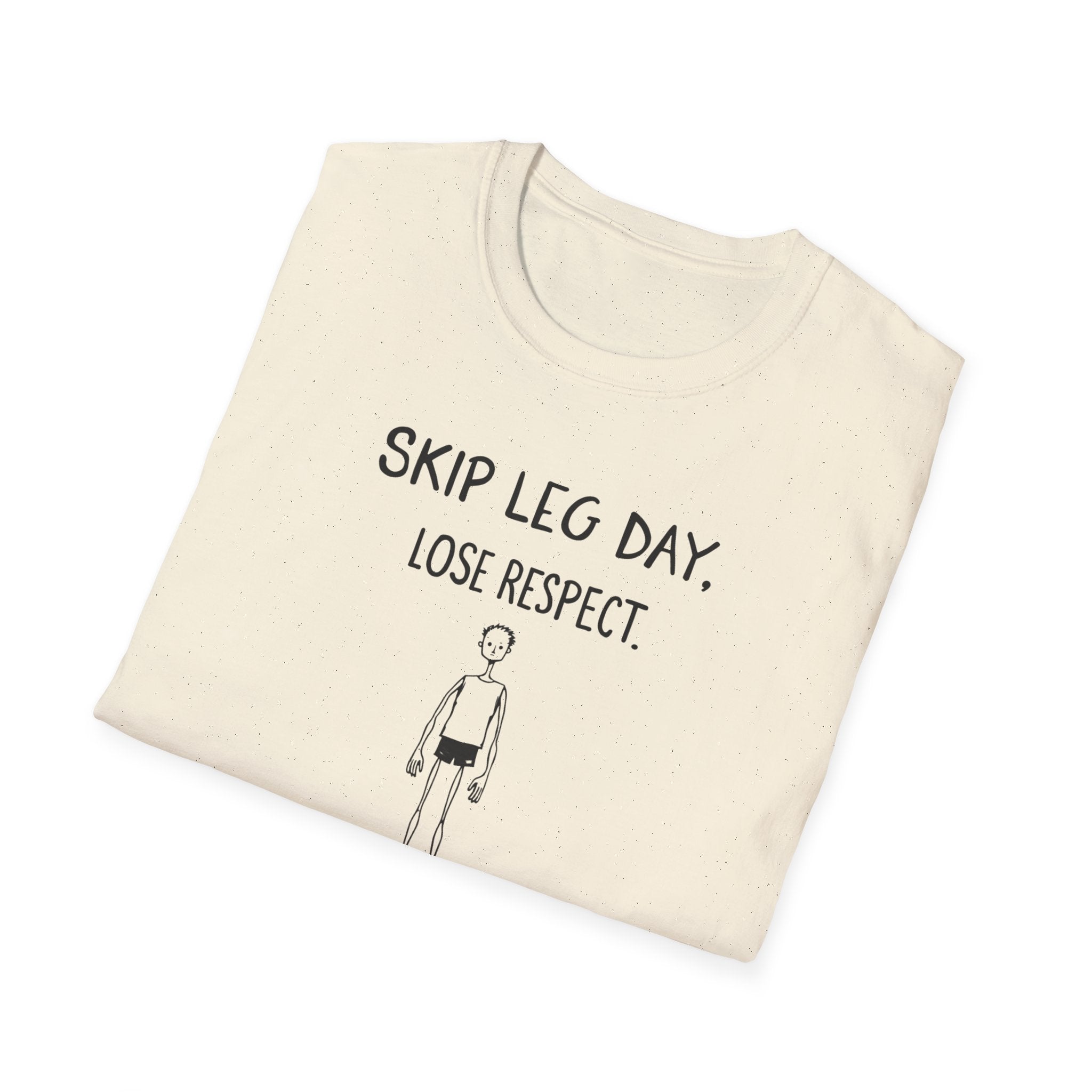 Skip Leg Day, Lose Respect – Minimalist Sketch T-Shirt