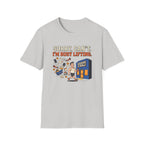 Sorry, can't. I'm busy lifting T-Shirt