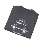 Lift Heavy, Petty Harder (Minimal Edition) T-Shirt