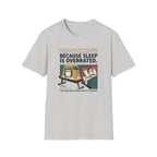 Pre Workout - Because sleep is overrated T-Shirt