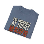 Pre at night, No Sleep PR T-Shirt