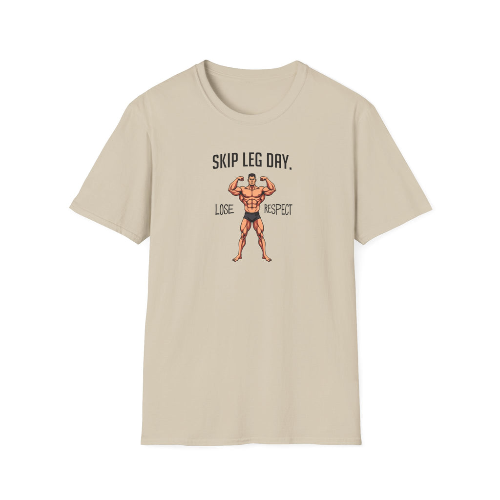 Skip Leg Day, Lose Respect – Full Physique Statement T-Shirt