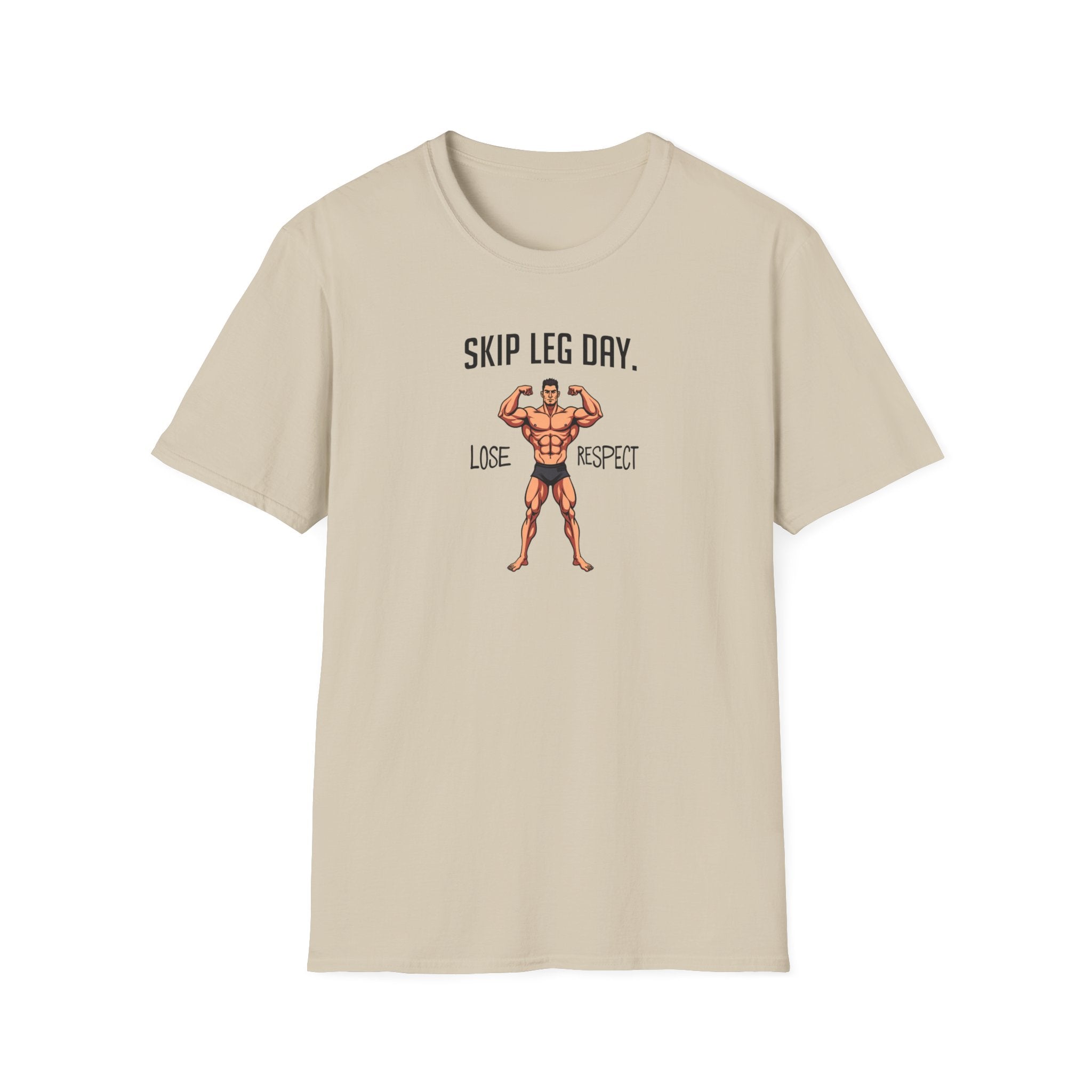 Skip Leg Day, Lose Respect – Full Physique Statement T-Shirt