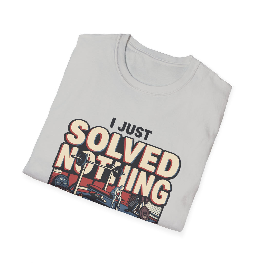 I just solved nothing for 90 minutes T-Shirt