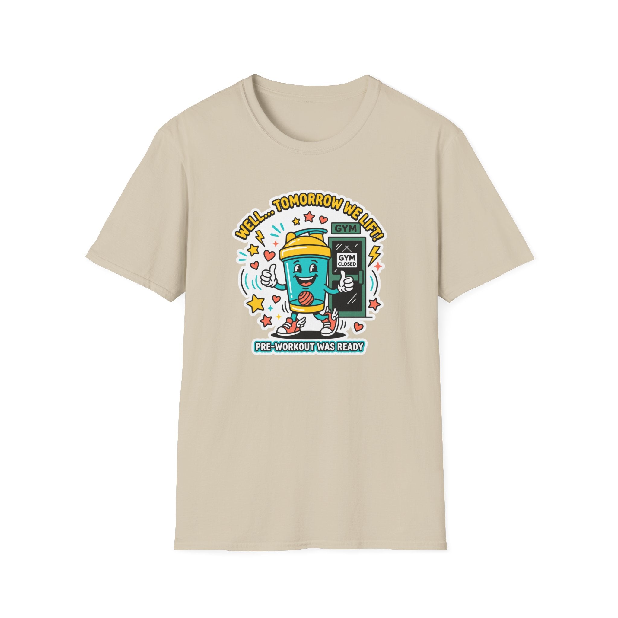 Well - Tomorrow we lift T-Shirt