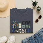 Gym is my escape - witty T-Shirt