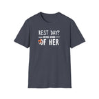 Rest Day? Never Heard of Her T-Shirt