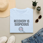 Recovery is suspicious T-Shirt