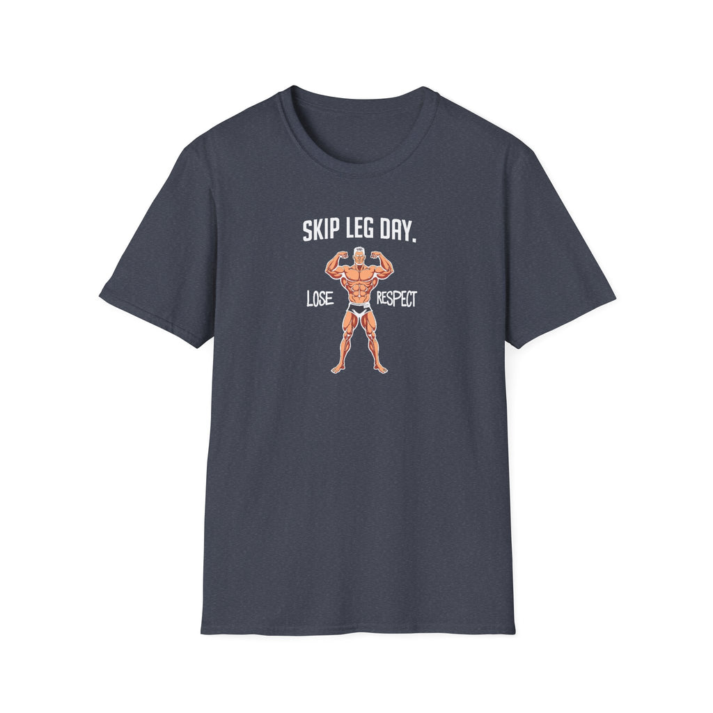 Skip Leg Day, Lose Respect – Full Physique Statement T-Shirt