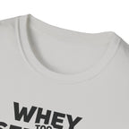 Whey Too Serious – Cartoon Shaker Edition T-Shirt