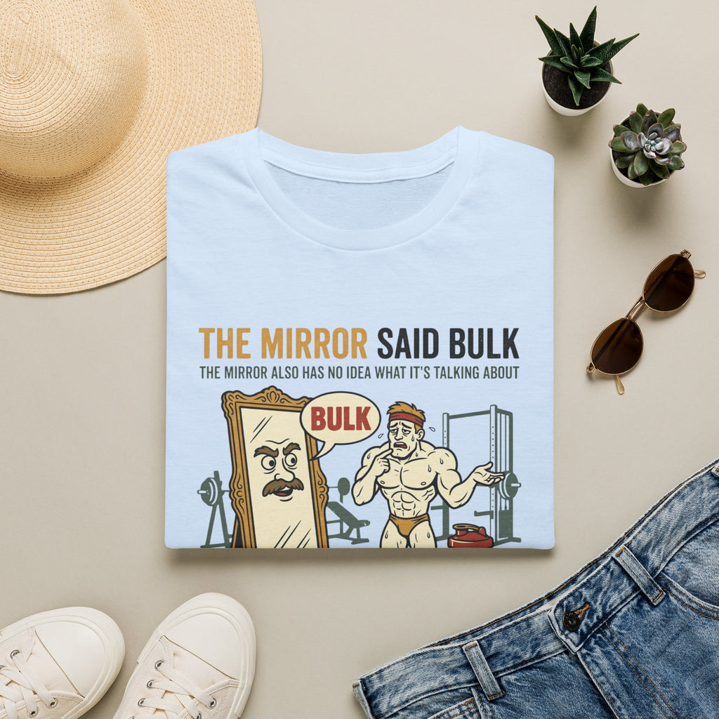 The Mirror Said Bulk T-Shirt