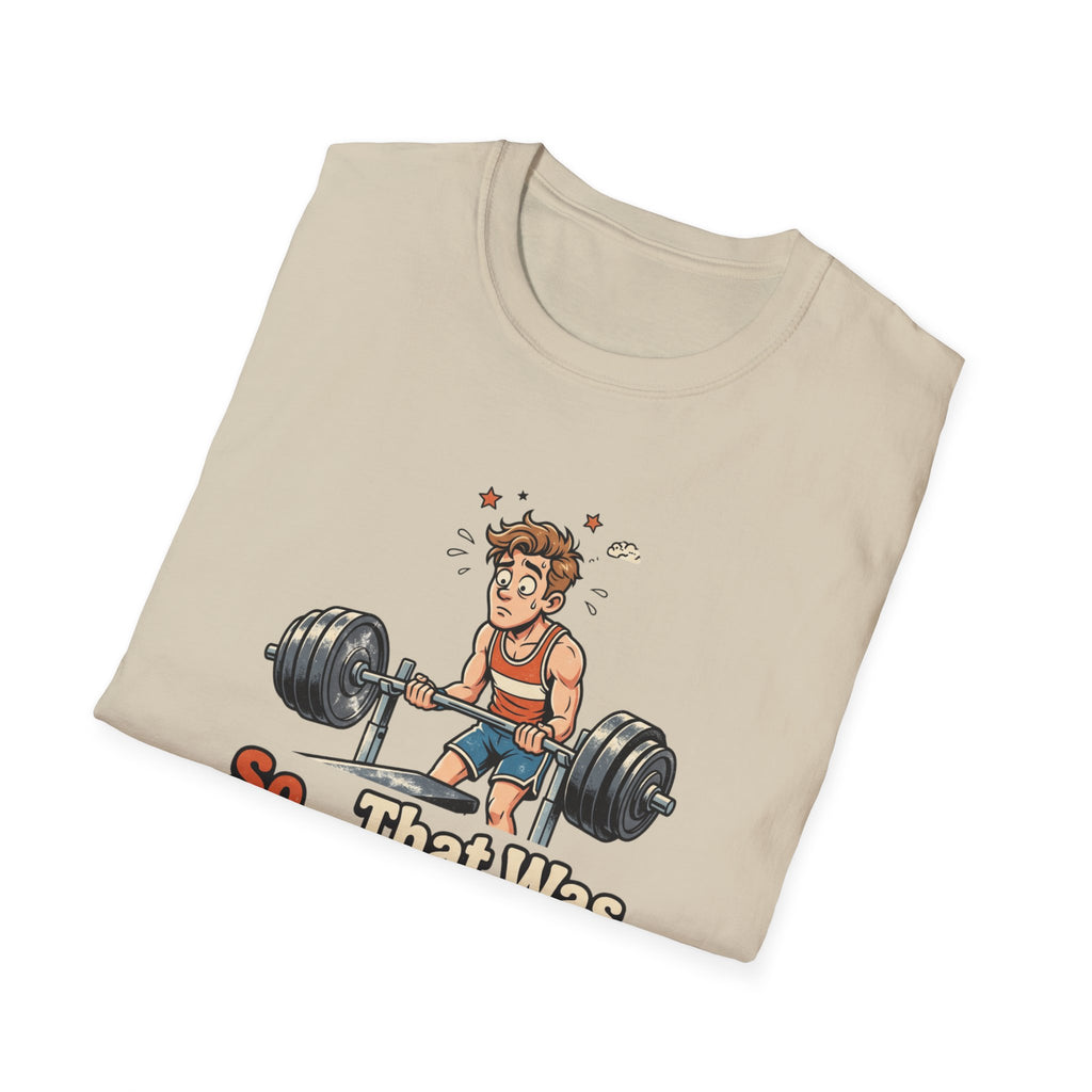 So that was actually hard T-Shirt