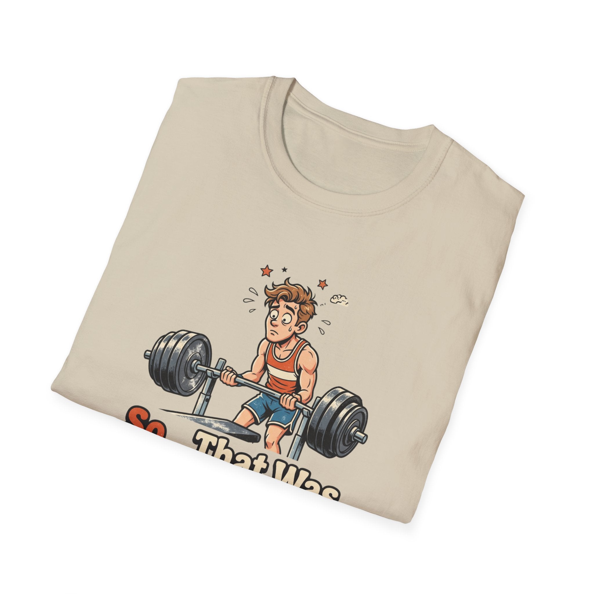So that was actually hard T-Shirt