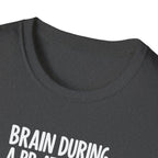 Brain During a PR Attempt T-Shirt