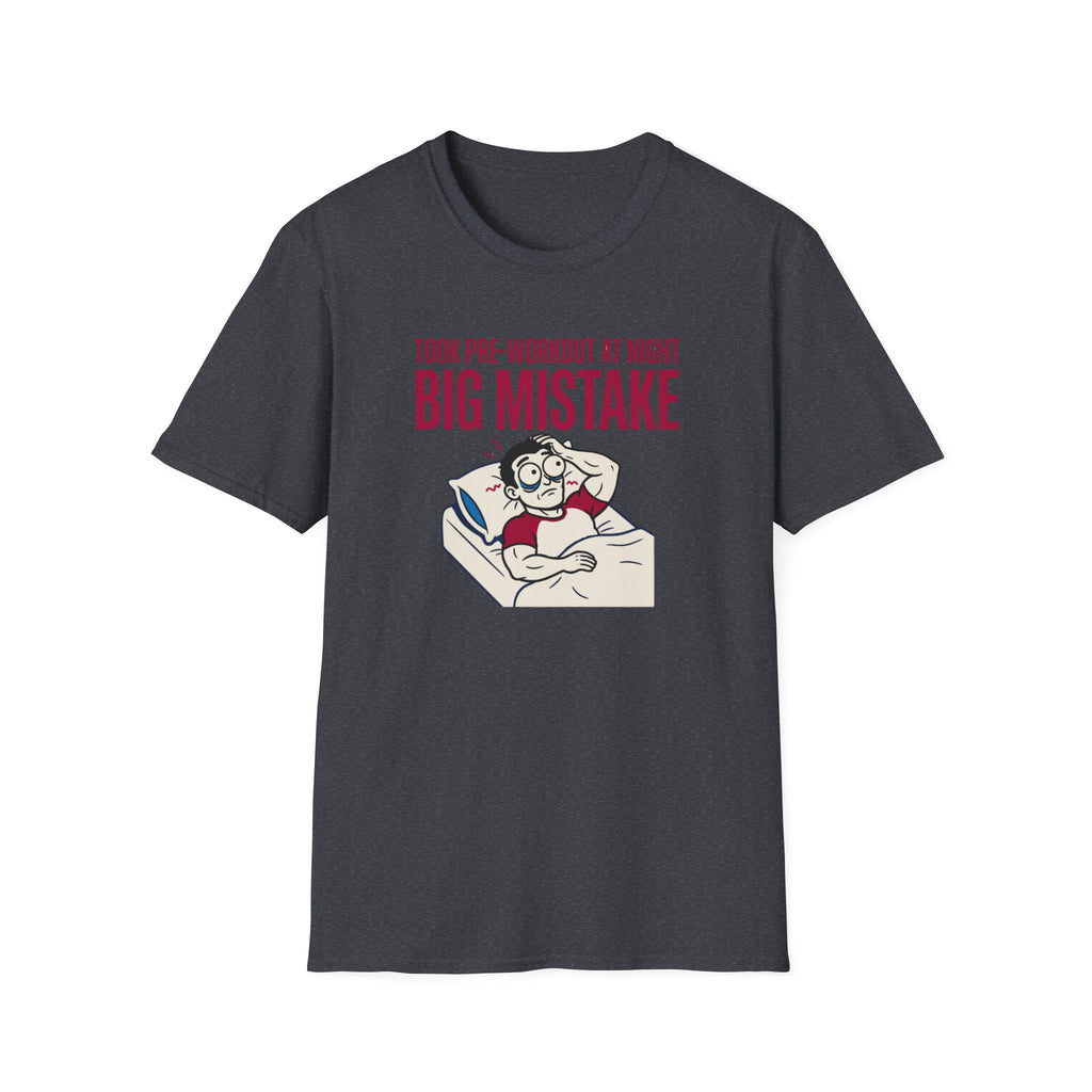 Pre at night - Big Mistake T-Shirt