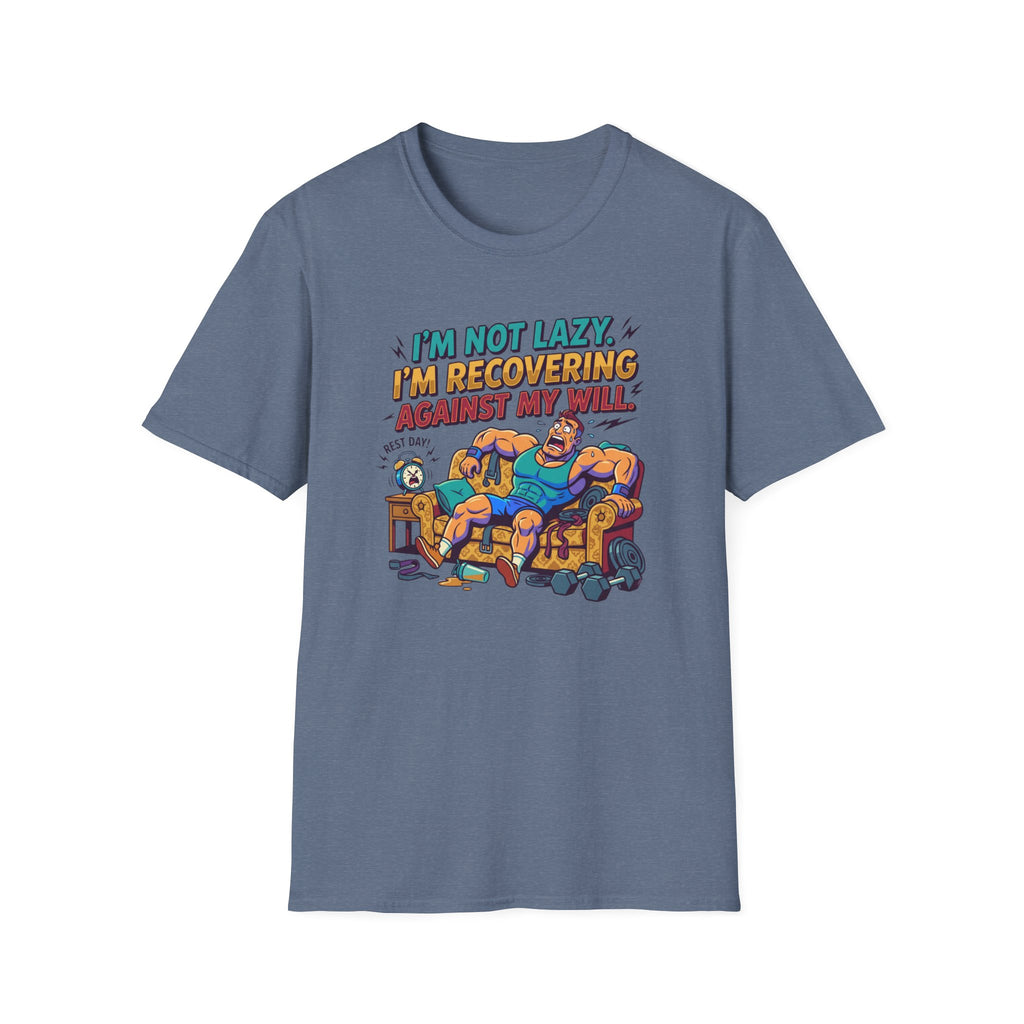 Not Lazy - Recovering against will T-Shirt
