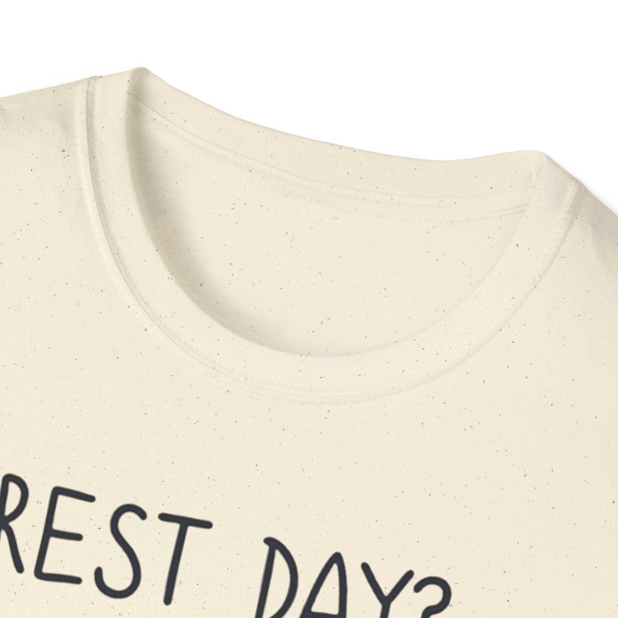 Rest Day? Never Heard of Her T-Shirt