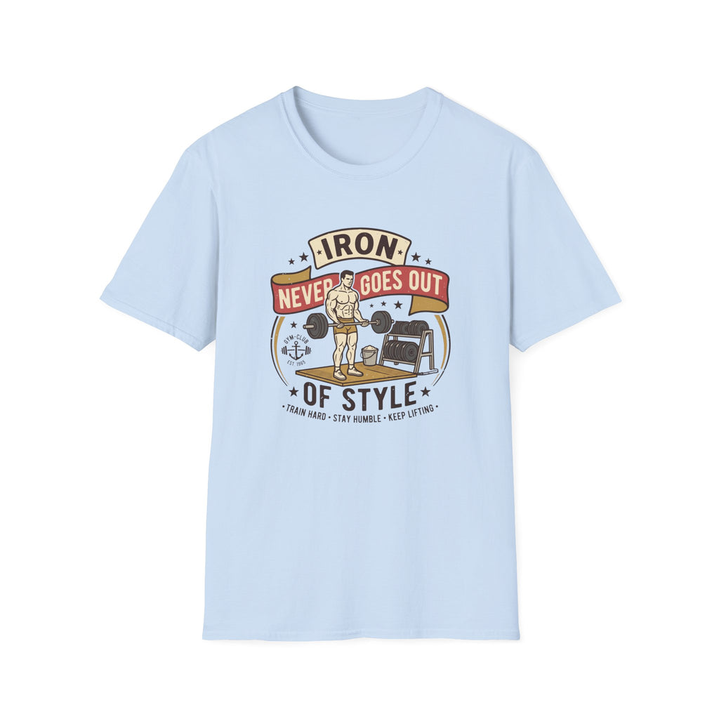 Iron never goes out of style T-Shirt