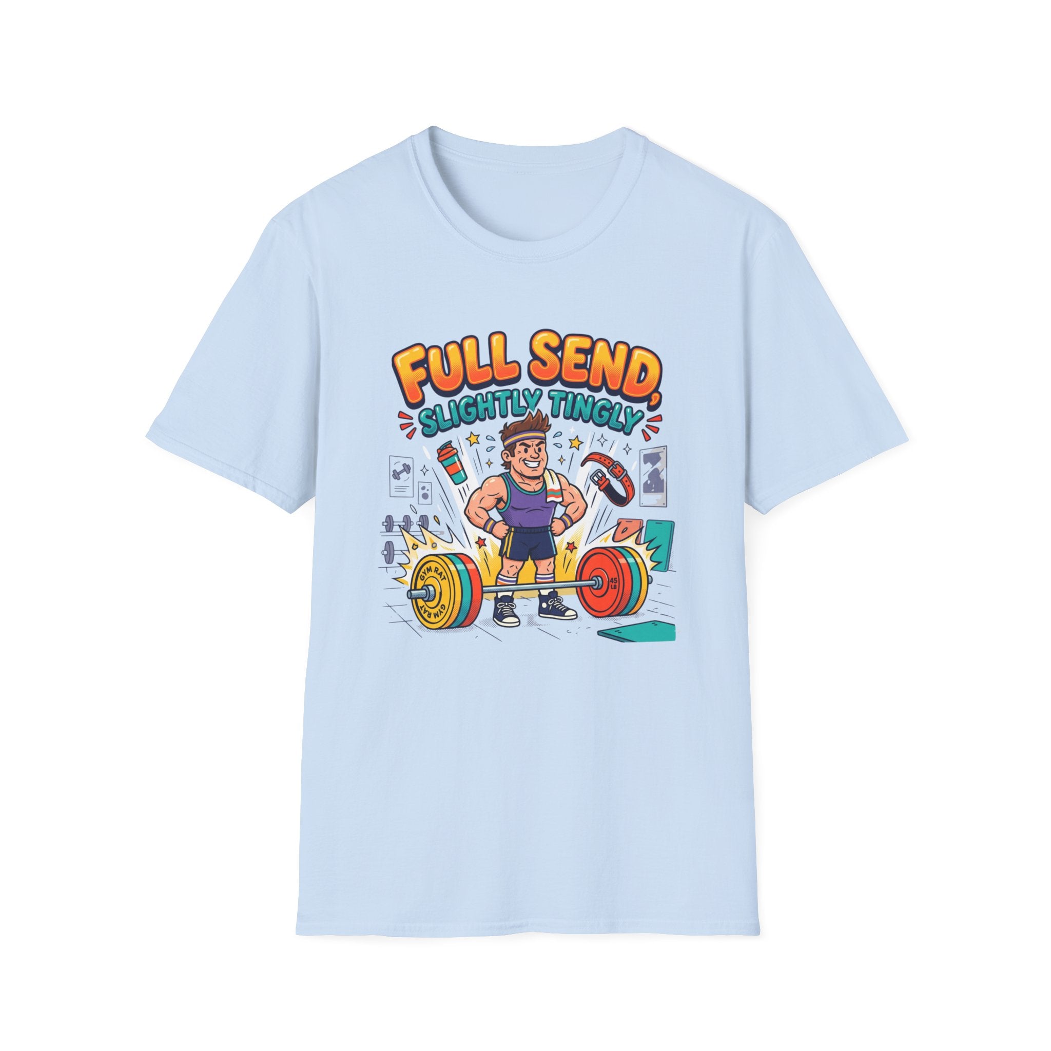 Full send, slightly tingly T-Shirt