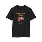 Post-Leg Day Brain T-Shirt