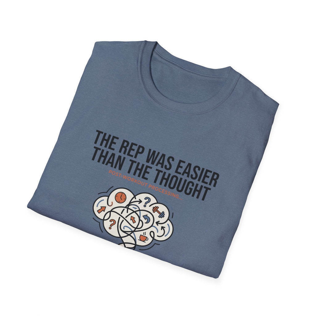 The rep was easier than the thought T-Shirt