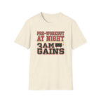 Pre at Night - 3 AM Gains T-Shirt