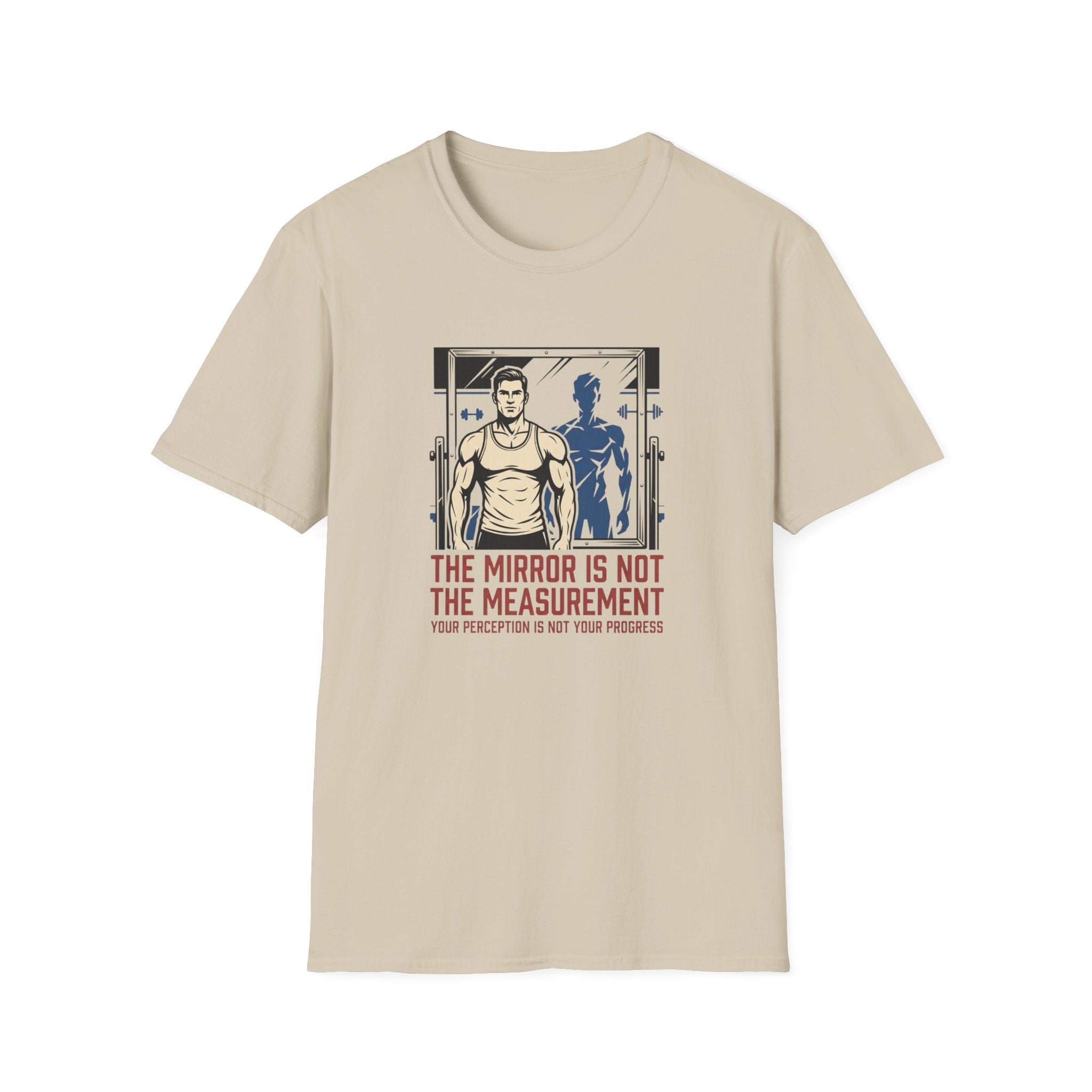 Mirror is not the measurement T-Shirt