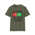 Low power - Fully charged gym T-Shirt