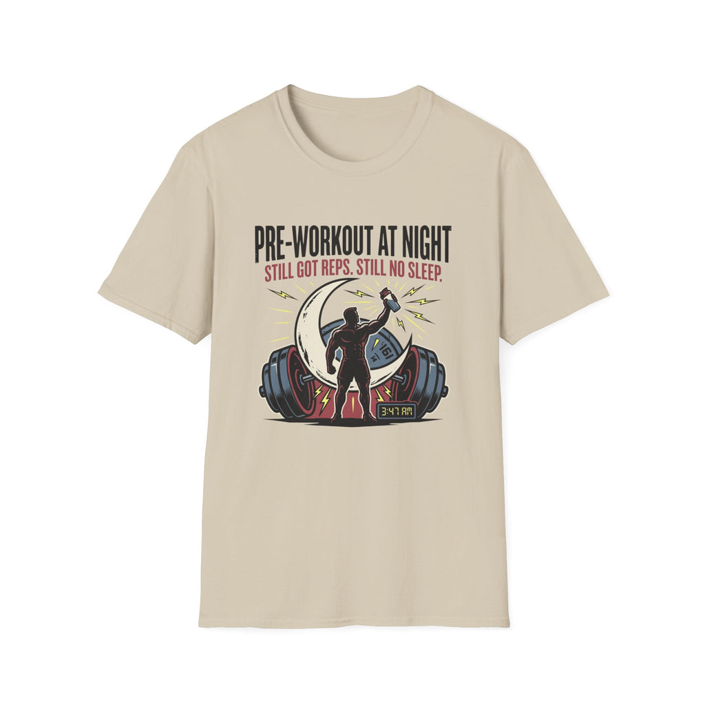 Pre at night Still got Reps Still No Sleep T-Shirt