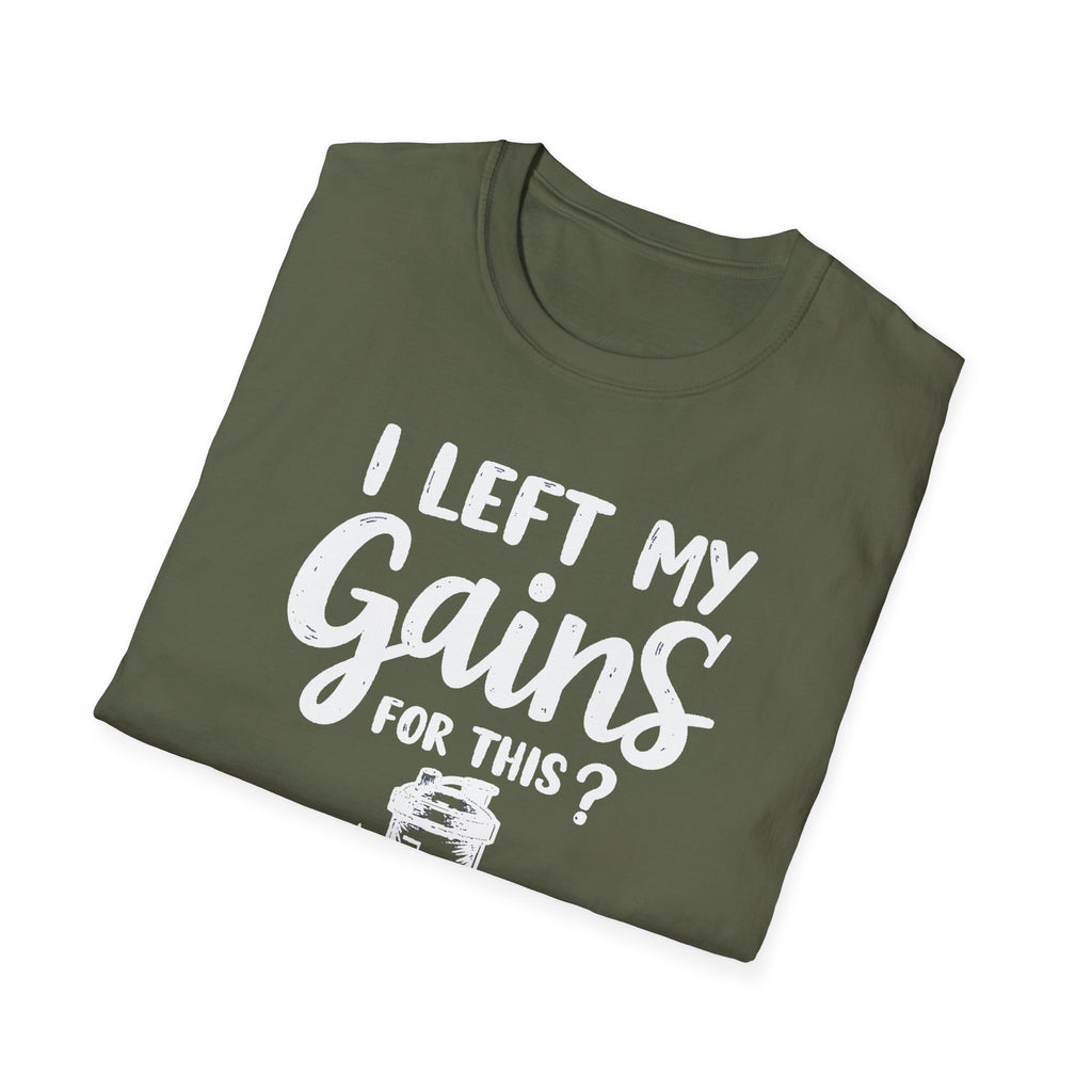 I Left My Gains for This? – Protein Shaker Regret T-Shirt