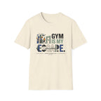 Gym is my escape - witty T-Shirt