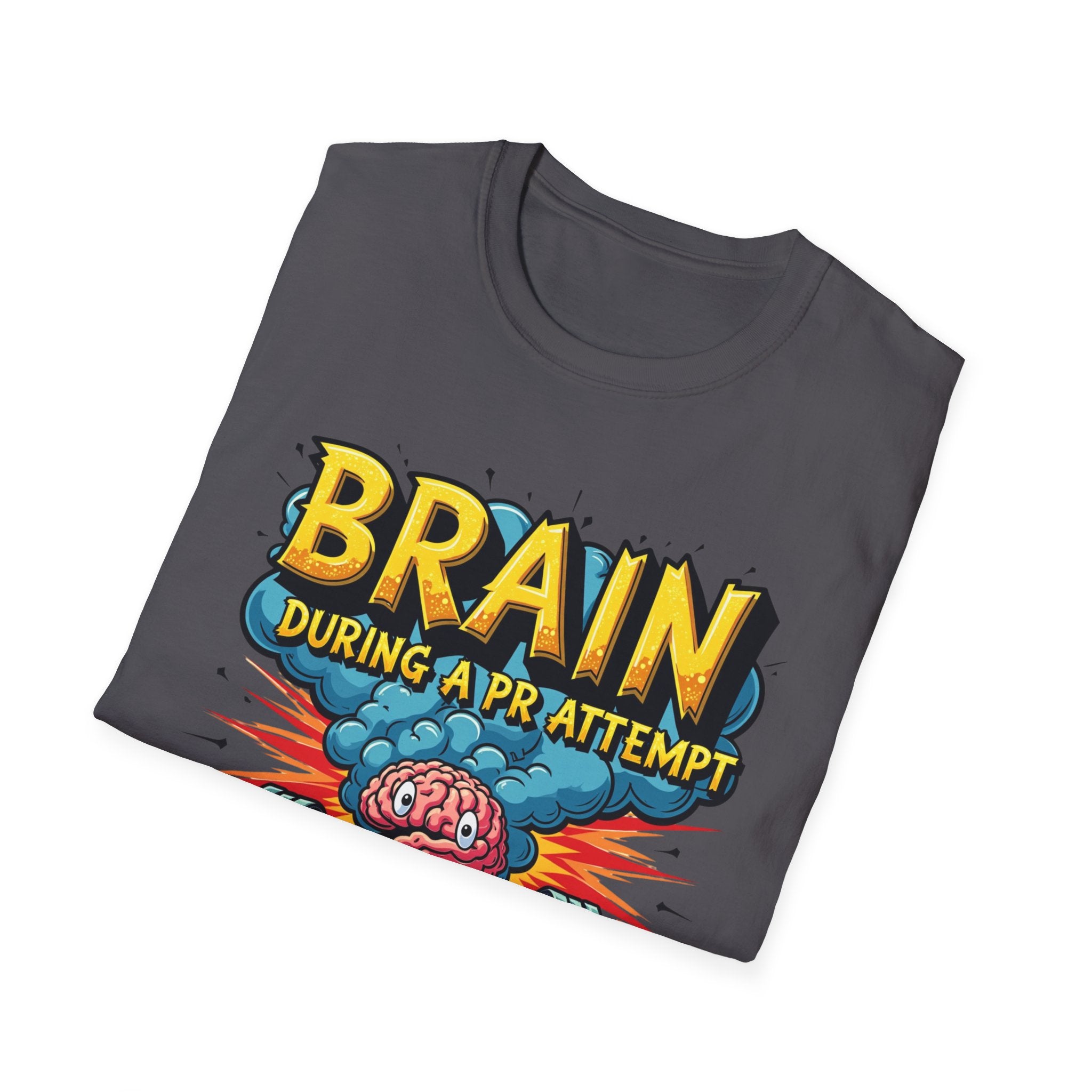Brain During a PR Attempt – Explosion Edition T-Shirt