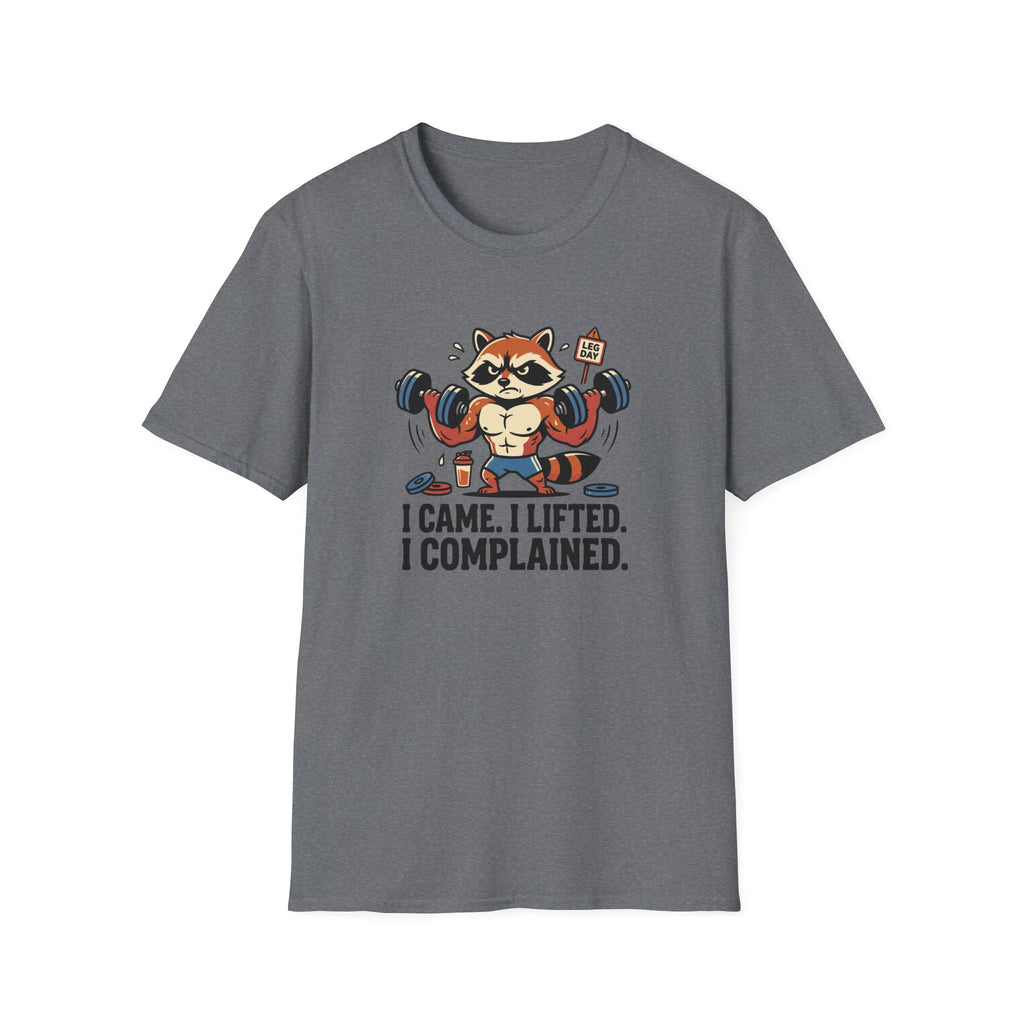 I came. I lifted. I complained T-Shirt