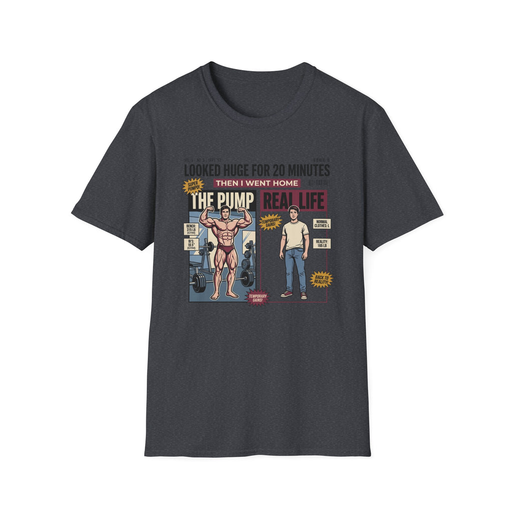 Looked huge for 20 minutes T-Shirt