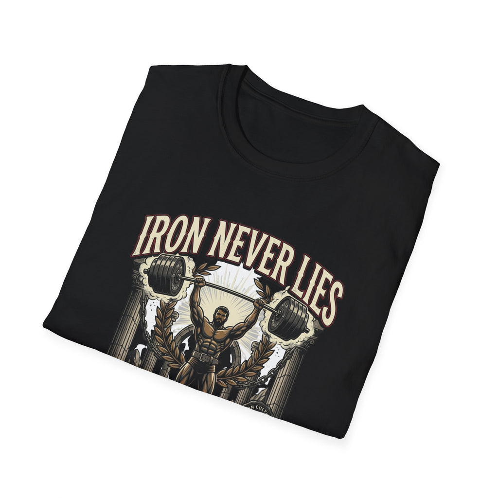 Iron never lies T-Shirt