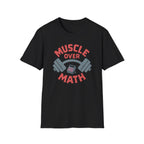 Muscle Over Math – Barbell Crunch Edition T-Shirt