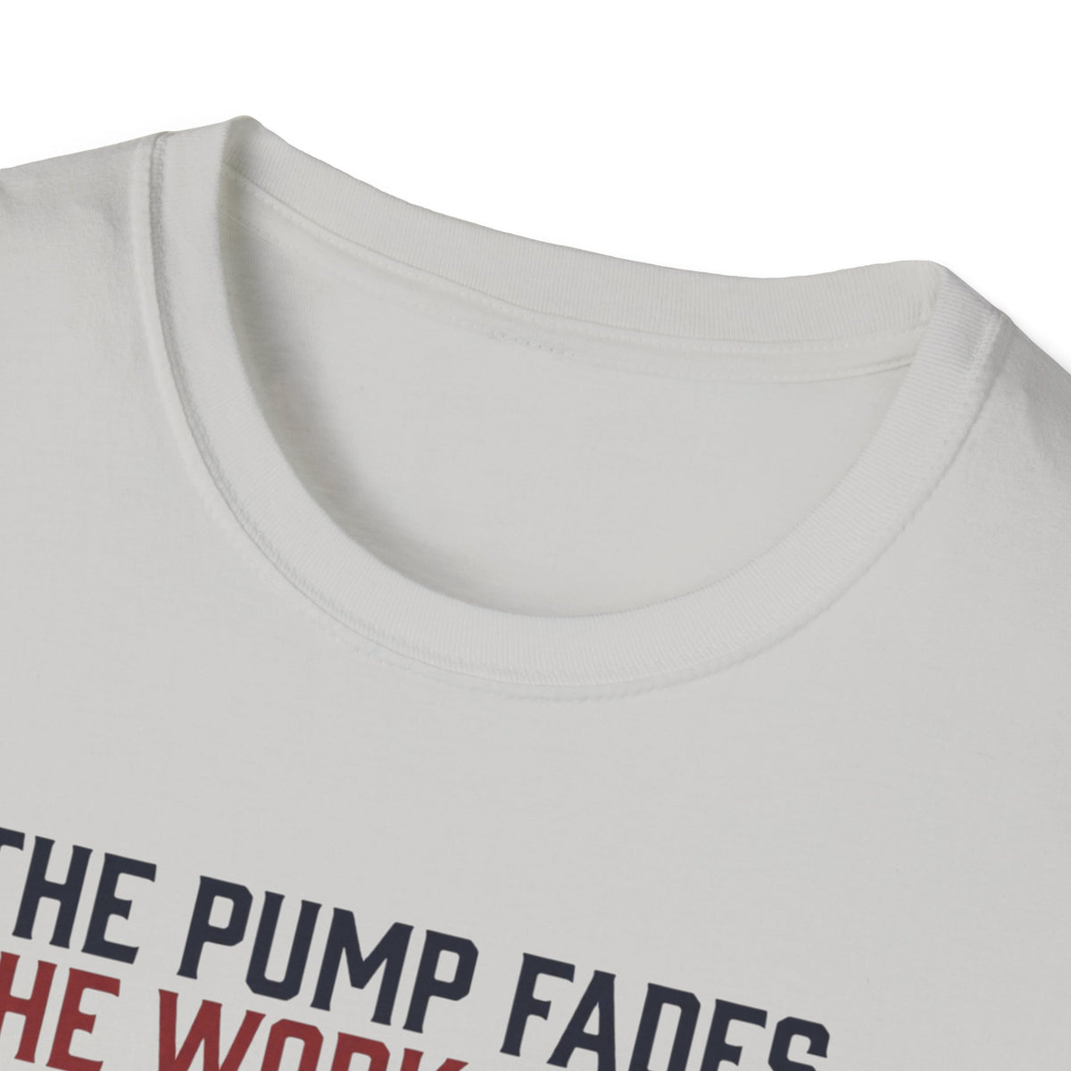 The pump fades. The work stays T-Shirt