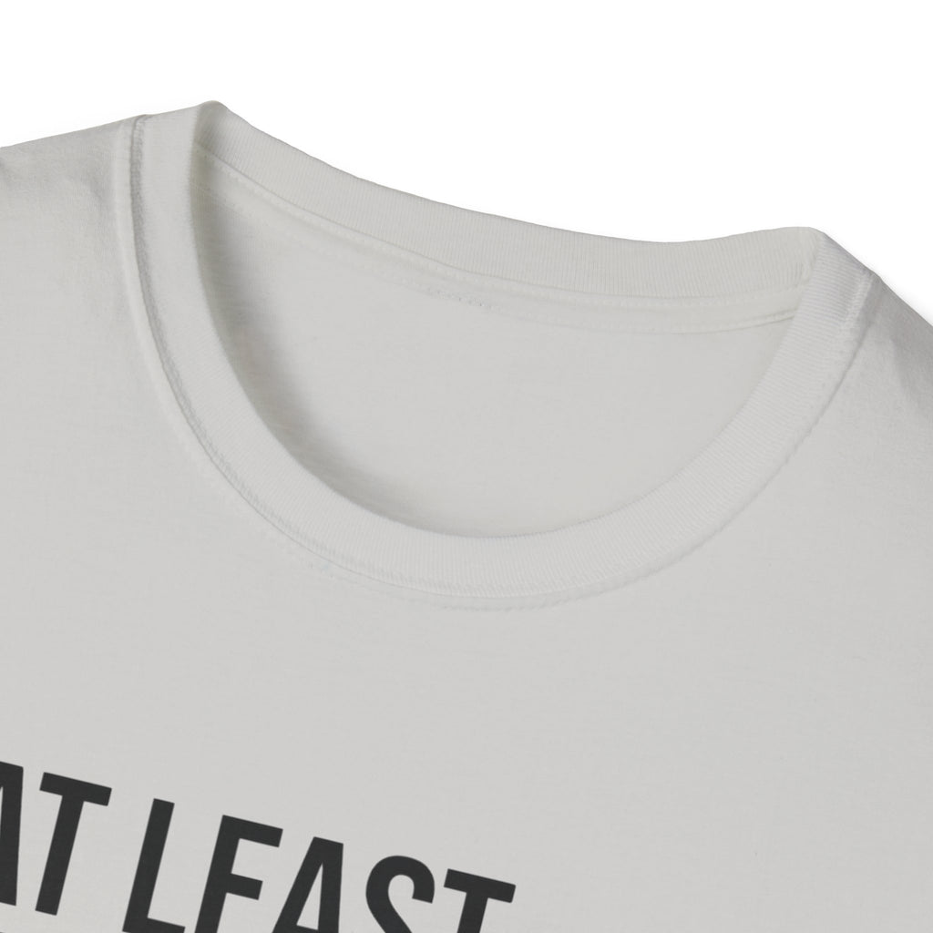 At leat I know my one rep max T-Shirt
