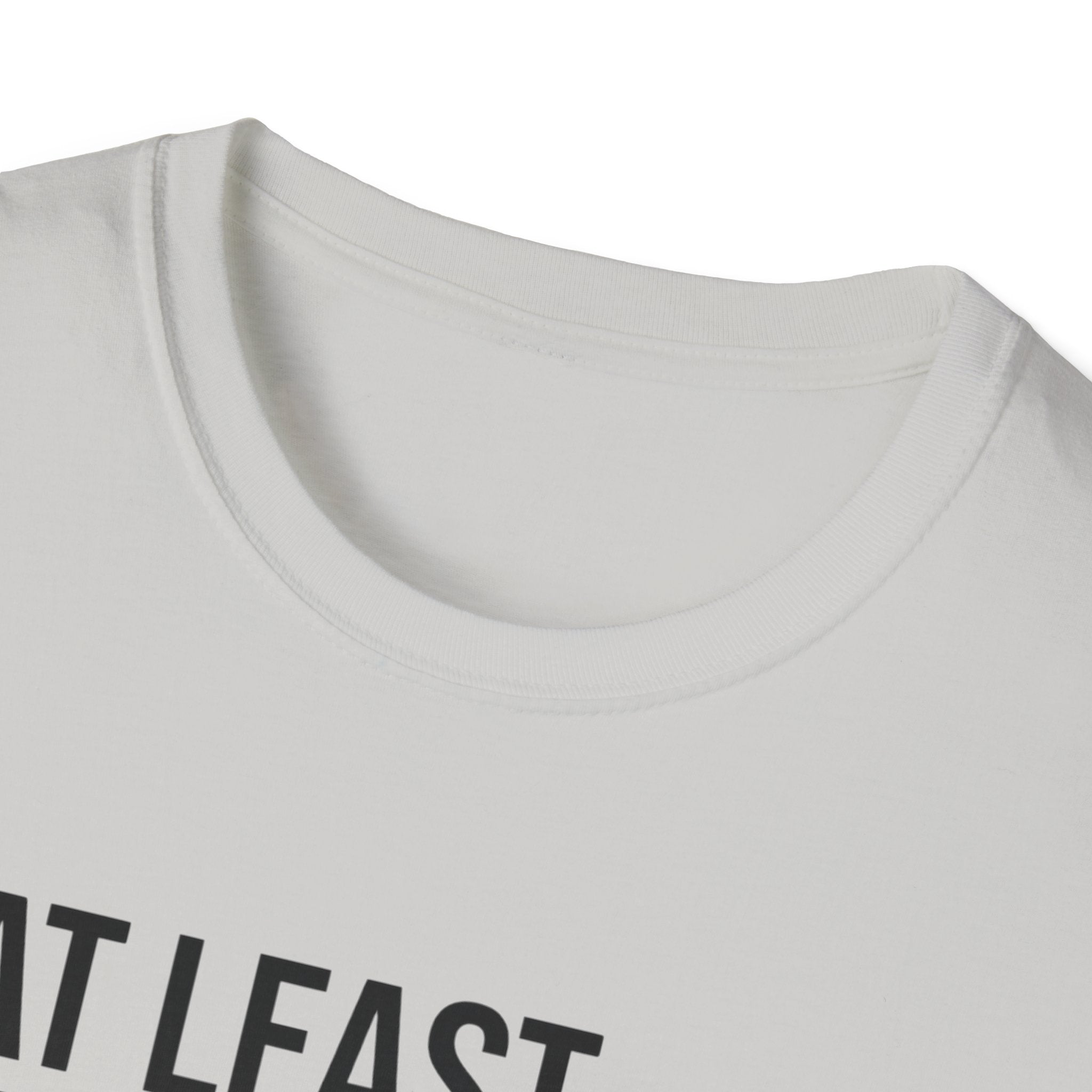 At leat I know my one rep max T-Shirt