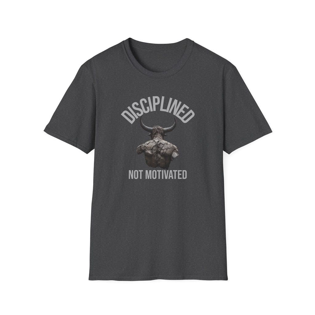 Disciplined not Motivated T-Shirt