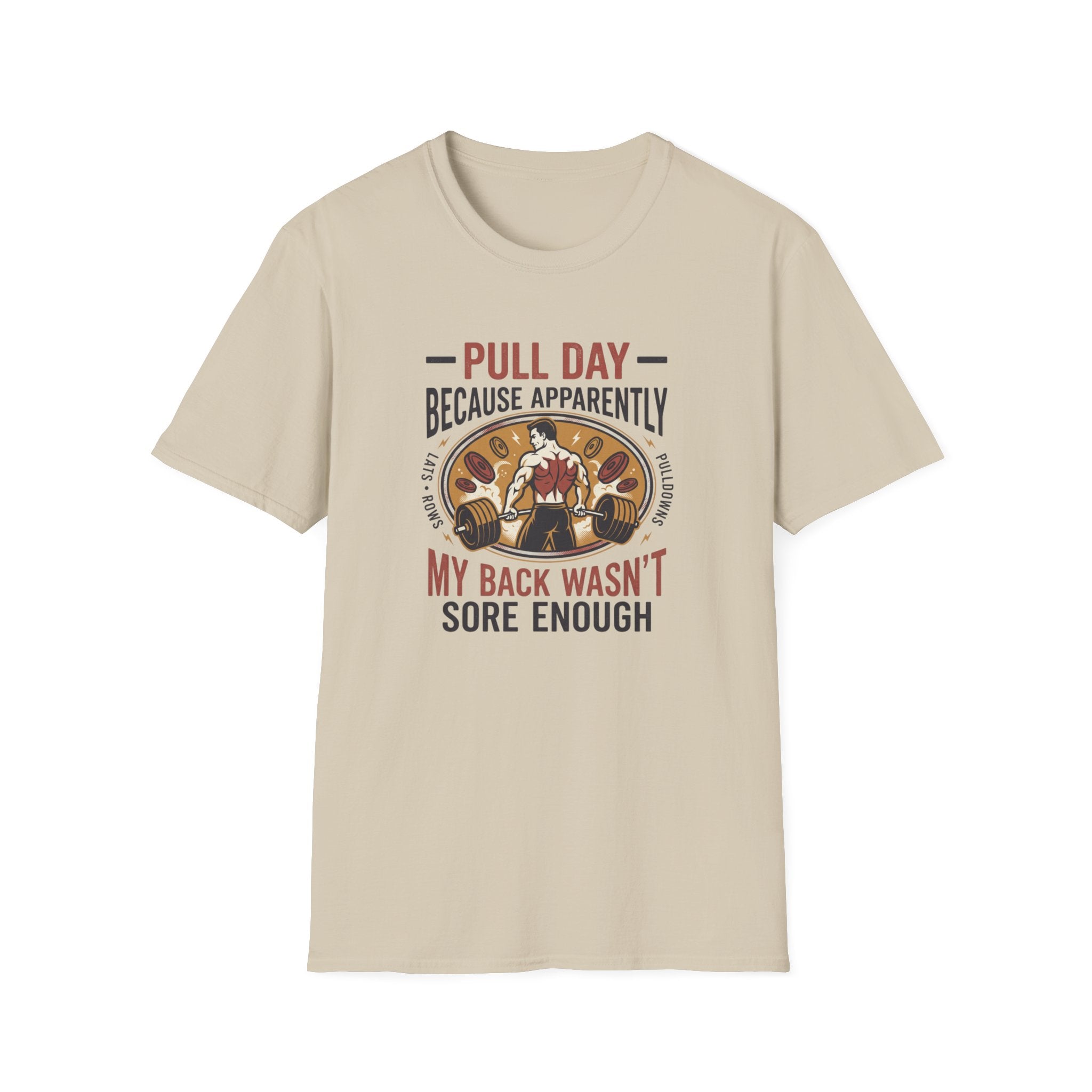 Pull day - Apparently back wasn't sore T-Shirt