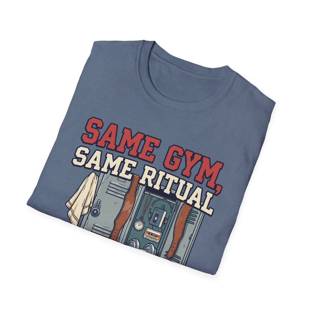 Same Gym, Same Ritual. Still love it T-Shirt