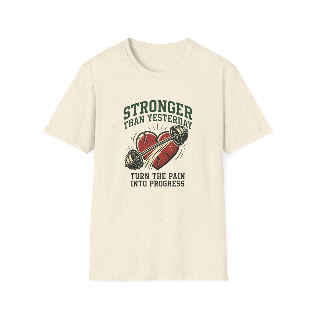 Stronger than yesterday - turn pain into progress T-Shirt